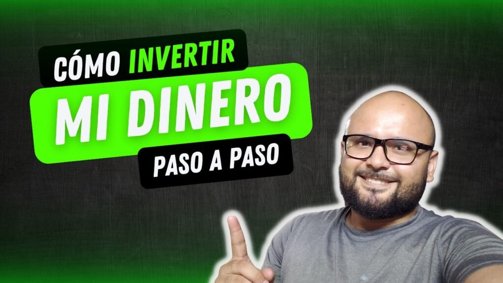 Como invertir mi dinero - Guia paso a paso para principiantes